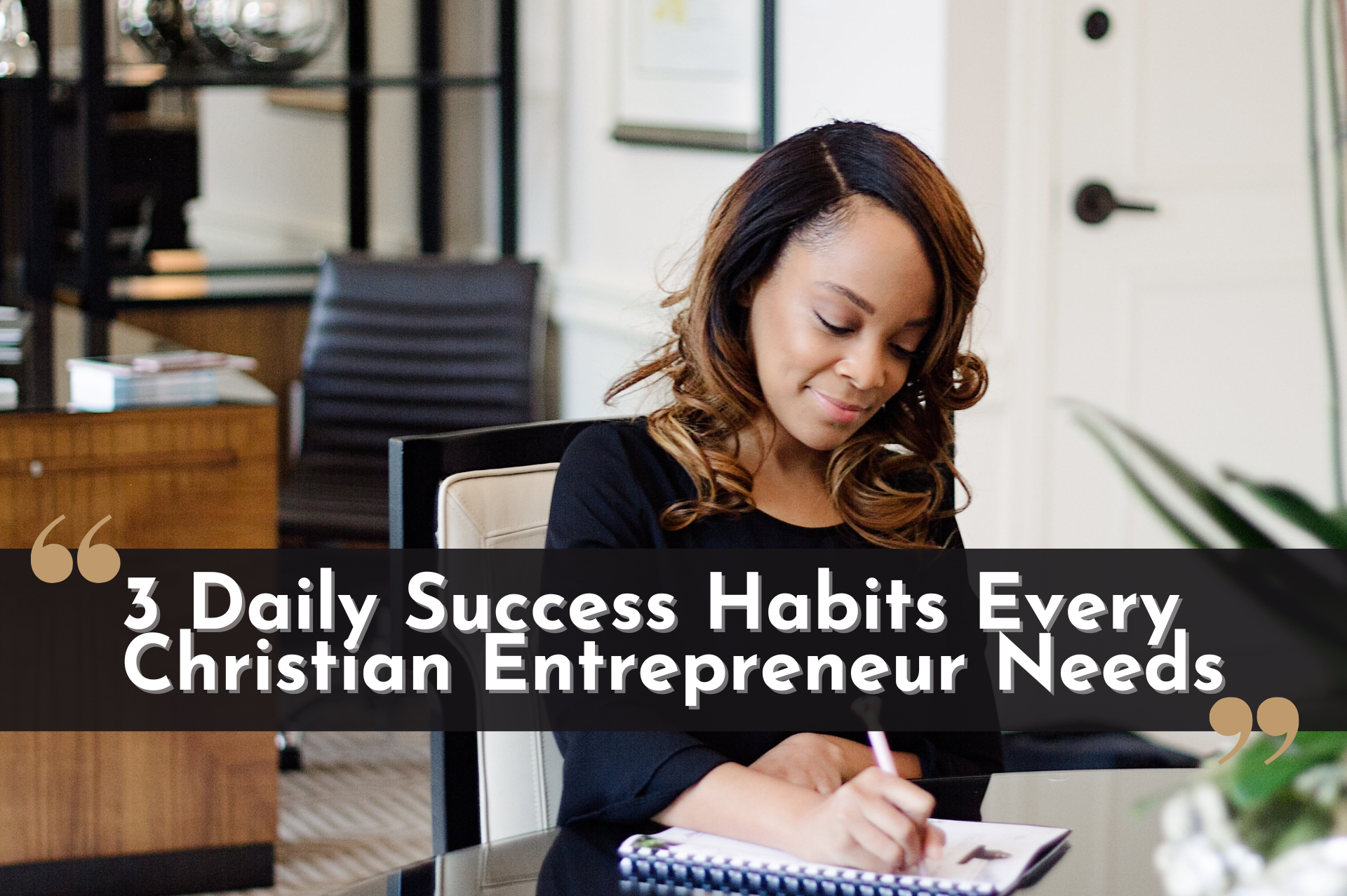3 Daily Success Habits Every Christian Entrepreneur Needs